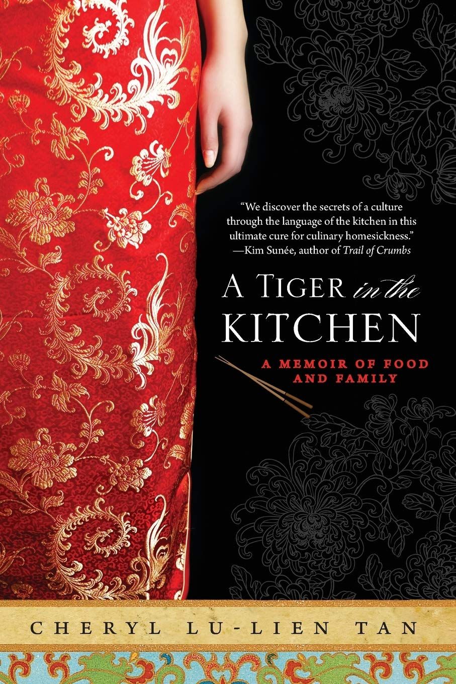 Cover of A Tiger in the Kitchen : A Memoir of Food and Family by Cheryl Lu-Lien Tan 