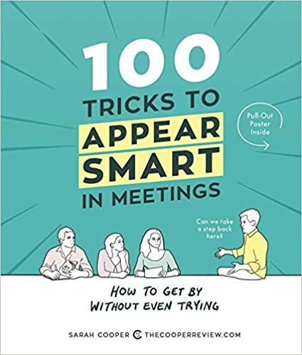 Cover of 100 Tricks to Appear Smart in Meetings by Sarah Cooper