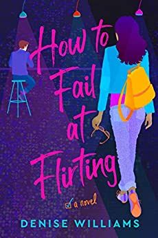 Book cover of How to Fail at Flirting by Denise Williams: illustration of the back of a woman carrying a backpack looking at the back of a man seated on a stool