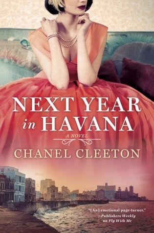 Best Historical Fiction Series. 'Next Year in Havana' by Chanel Cleeton. Link: https://i.gr-assets.com/images/S/compressed.photo.goodreads.com/books/1498524468l/34374628._SY475_.jpg