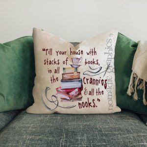 Fill your House with Stacks of Books, in all the Crannies and all the Nooks Pillow