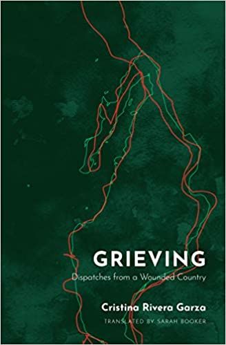 Grieving Cristina Rivera Garza cover