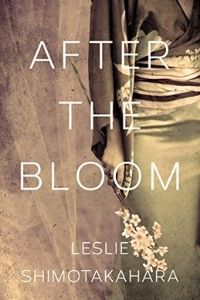 After the Bloom by Leslie Shimotakahara cover