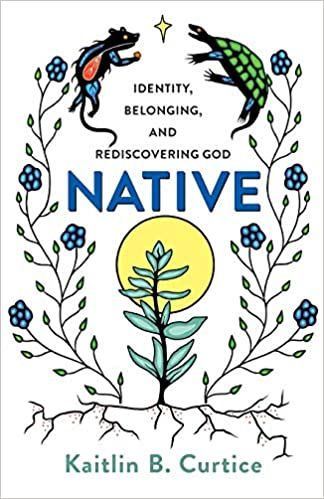 native_identity_belonging_and_rediscovering_god_katilin_b_curtice