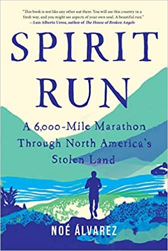 spirit_run_a_6000_mile_marathon_through_north_america's_stolen_land_noe_alvarez