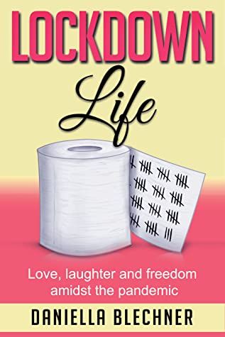 Book Cover of Lockdown Life by Daniella Blechner