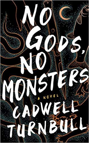 No Gods, No Monsters by Cadwell Turnbull cover