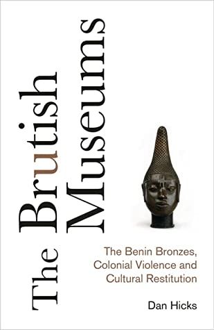 book cover of the brutish museums by dan hicks