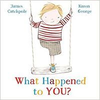 Cover of What Happened to You? by Catchpole