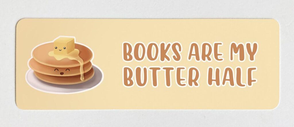 Books Are my Butter Half Funny Bookmark