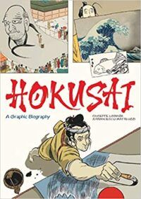 Hokusai A Graphic Biography by Giuseppe Lantazi and Francesco Matteuzzi books on japanese art the wave