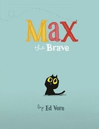 Max the Brave by Ed Vere book cover