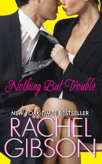 NOTHING BUT TROUBLE by Rachel Gibson cover