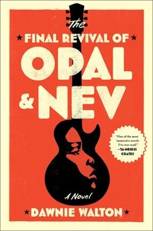 Cover of The Final Revival of Opal and Nev by Dawnie Walton