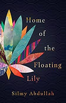 Home of the Floating Lily by Silmy Abdullah cover