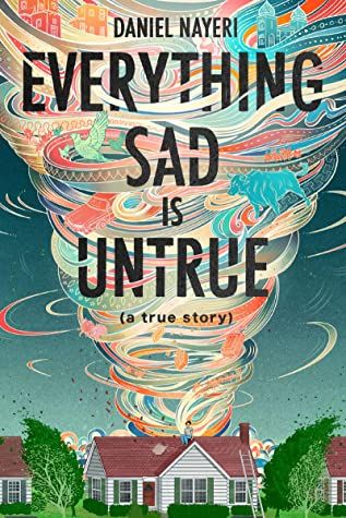 Everything Sad Is Untrue book cover