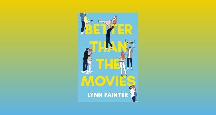 cover image of Better Than the Movies by Lynn Painter against a yellow and light blue background