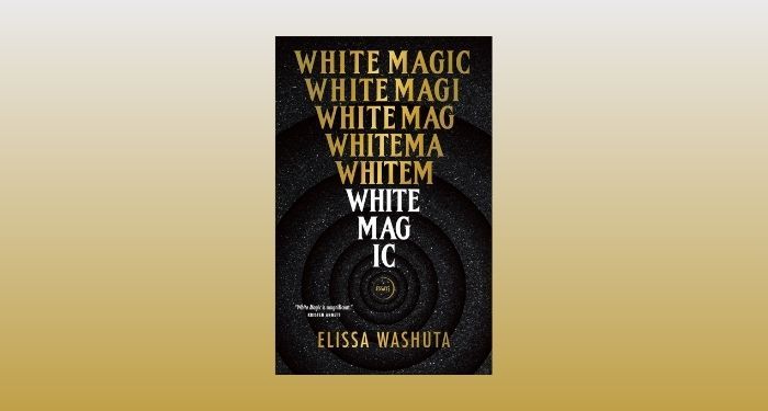 cover image of White Magic by by Elissa Washuta against a white and gold gradient background