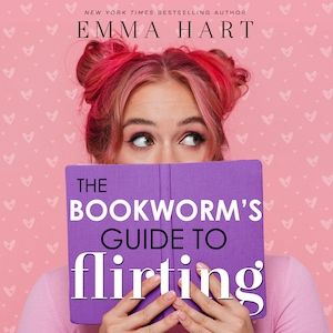 cover image of The Bookworm's Guide to Flirting by Emma Hart