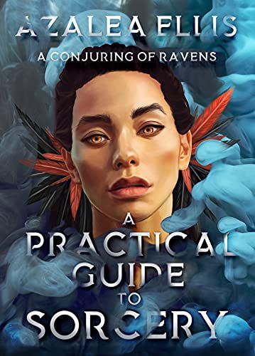 A Practical Guide to Sorcery: A Conjuring of Ravens