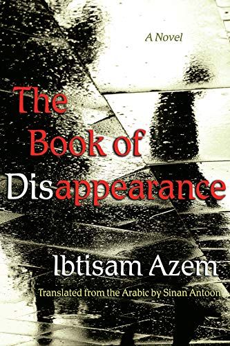 cover image of The Book of Disappearance by Ibtisam Azem translated by Sinan Antoon