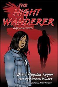 cover image of The Night Wanderer by Drew Hayden Taylor and illustrated by Mike Wyatt