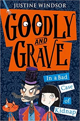 Goodly and Graves: In a Bad Case of Kidnap by Justine Windsor and Becka Moor