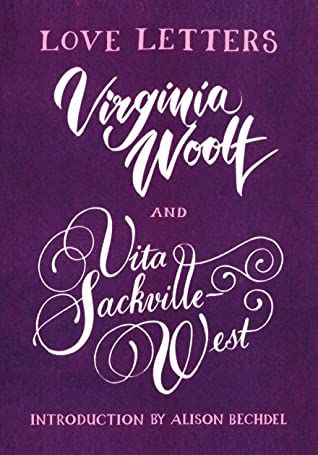 Virginia Woolf and Vita Sackville-West love letters edited by Alison Bechel