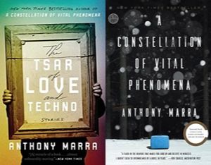 collage of cover images of two Anthony Marra books: Anthony Marra’s books. First book is The Tsar of Love and Techno. Second books is A Constellation of Vital Phenomena