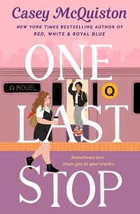 One Last Stop by Casey McQuiston Book Cover