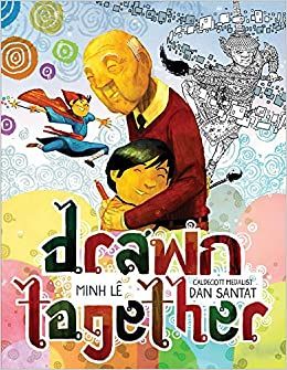 Drawn Together by Minh Lê and Dan Santat cover
