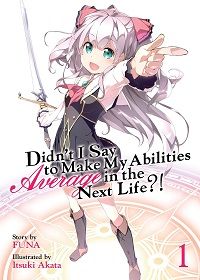 Didn't I Say to Make My Abilities Average in the Next Life 1 cover - FUNA