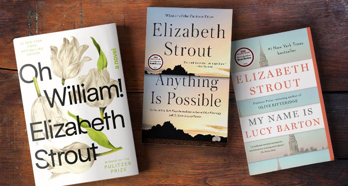 Covers of three Elizabeth Strout including Oh William!, Anything Is Possible, and My Name Is Lucy 