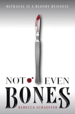 Not_Even_Bones_by_Rebecca_Schaeffer_Cover