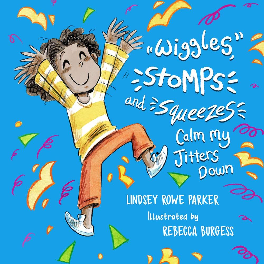 Wiggles, Stomps and Squeezes Calm My Jitters Down