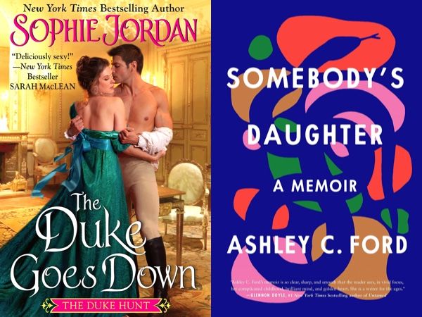 cover images of The Duke Goes Down by Sophie Jordan and Somebody's Daughter by Ashley C. Ford