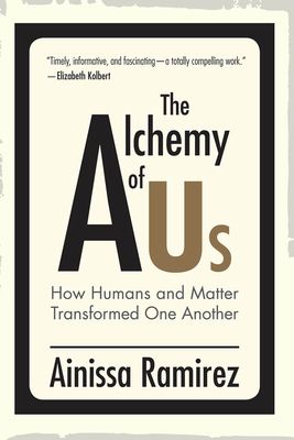 Cover of The Alchemy of Us by Ainissa Ramirez
