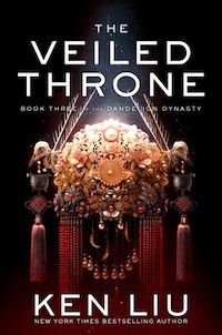 cover image of the veiled throne by ken liu