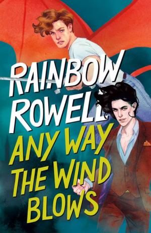 Any Way the Wind Blows by Rainbow Rowell Book Cover