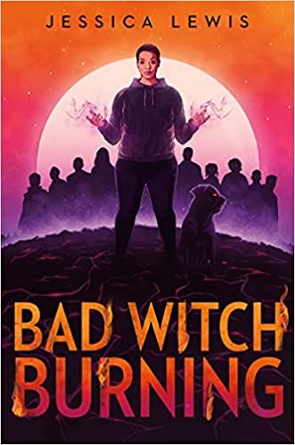 cover image of Bad Witch Burning by Jessica Lewis showing a young Black woman in front of a full moon and foreboding silhouettes