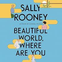 A graphic of the cover of Beautiful World, Where Are You by Sally Rooney