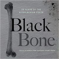 A graphic of the cover of Black Bone: 25 Years of Affrilachian Poets edited by Bianca Lynne Spriggs and Jeremy Paden