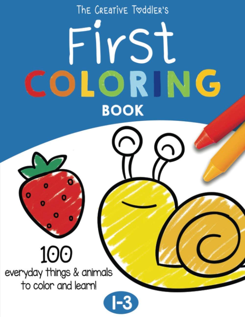 Cover of the creative toddlers first coloring book with an image of a colorful snail and strawberry