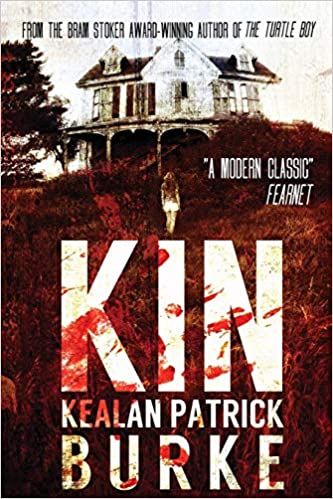 cover of Kin by Kealan Patrick Burke, featuring a black and white photo of a woman staning in front of a spooky house, with red blood splatters all over the cover