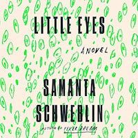 A graphic of Little Eyes by Samanta Schweblin, Translated by Megan McDowell