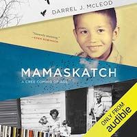 A graphic of the cover of Mamaskatch: A Cree Coming of Age by Darren J. McLeod