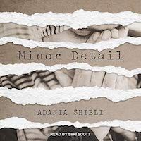 A graphic of Minor Detail by Adania Shibli, Translated by Elisabeth Jacquette
