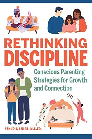 Rethinking Discipline: Conscious Parenting Strategies for Growth and Connection Book Cover