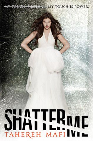 Shatter Me by Tahereh Mafi Book Cover