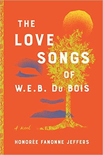 cover go The Love Songs of W.E.B. Du Bois by Honoree Fanonne Jeffers